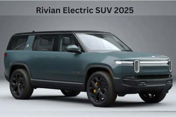Rivian Electric SUV 2025 Aims to Challenge Tesla’s Market Dominance